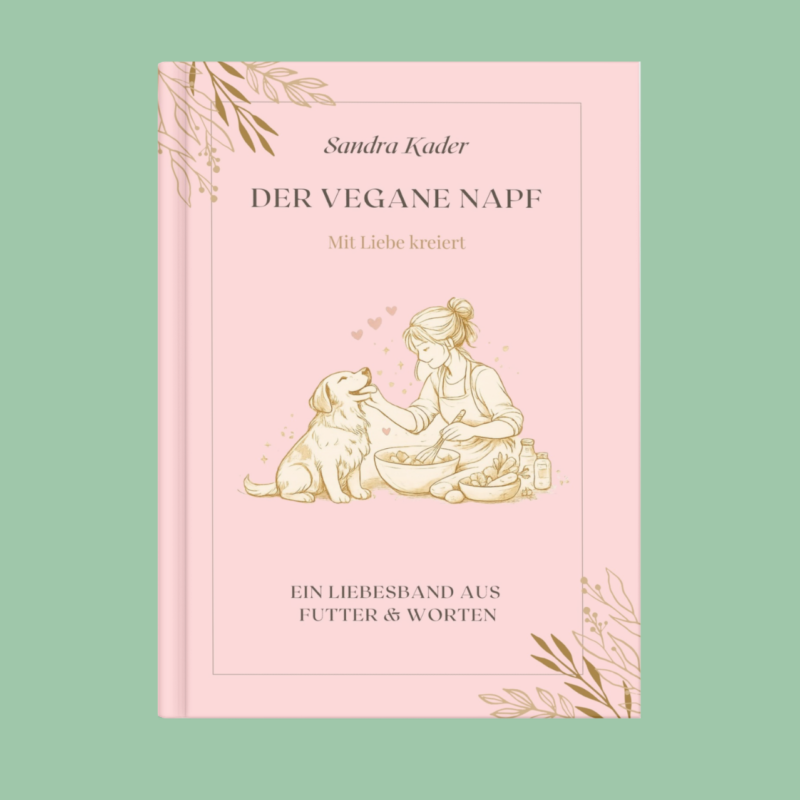 Vorbestellung ! "Der vegane Napf - Mit Liebe kreiert"